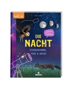 Expedition Natur: Die Nacht. Sternenhimmel, Tiere & Natur